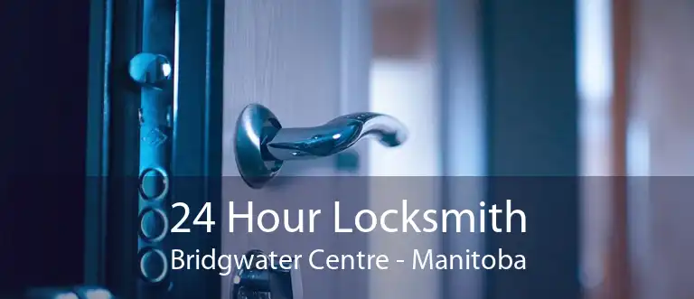 24 Hour Locksmith Bridgwater Centre - Manitoba