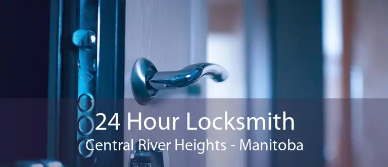 24 Hour Locksmith Central River Heights - Manitoba
