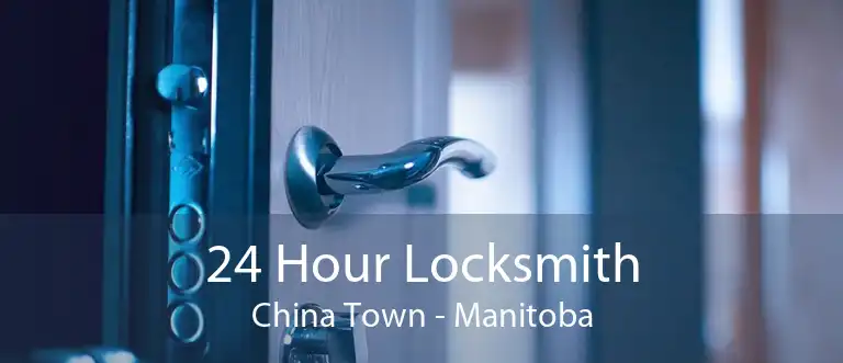 24 Hour Locksmith China Town - Manitoba