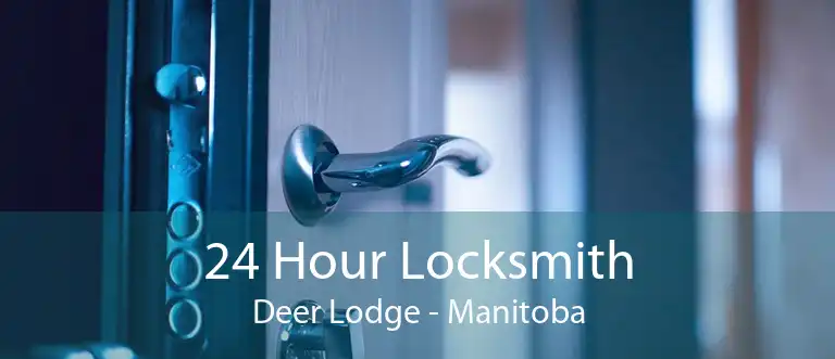 24 Hour Locksmith Deer Lodge - Manitoba