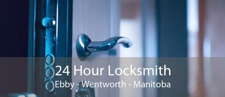 24 Hour Locksmith Ebby - Wentworth - Manitoba