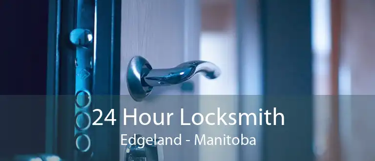 24 Hour Locksmith Edgeland - Manitoba