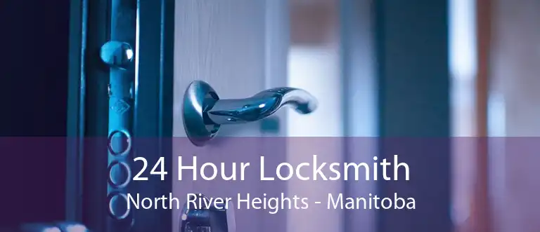 24 Hour Locksmith North River Heights - Manitoba