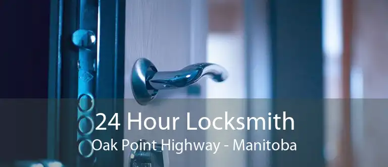 24 Hour Locksmith Oak Point Highway - Manitoba