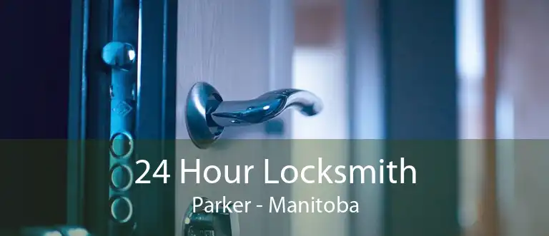 24 Hour Locksmith Parker - Manitoba
