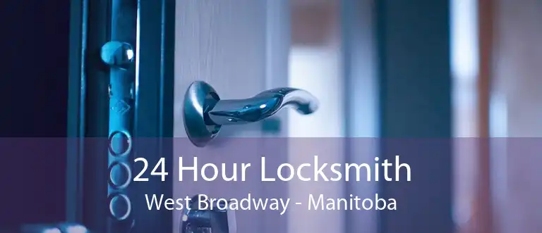 24 Hour Locksmith West Broadway - Manitoba