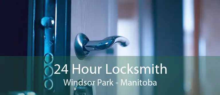 24 Hour Locksmith Windsor Park - Manitoba