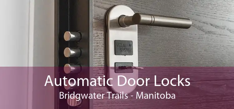 Automatic Door Locks Bridgwater Trails - Manitoba