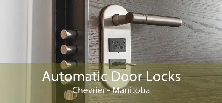Automatic Door Locks Chevrier - Manitoba