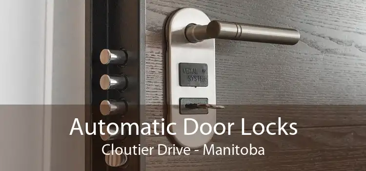 Automatic Door Locks Cloutier Drive - Manitoba