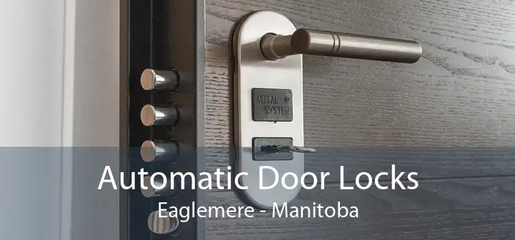 Automatic Door Locks Eaglemere - Manitoba