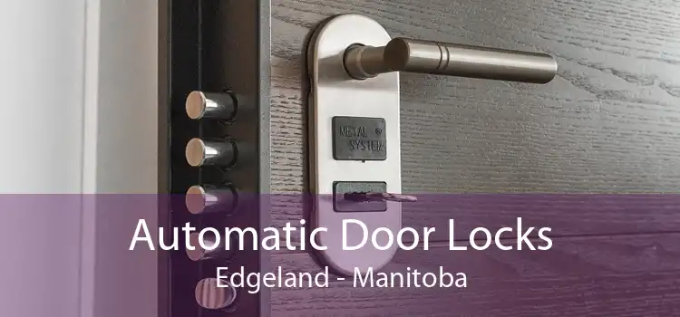 Automatic Door Locks Edgeland - Manitoba