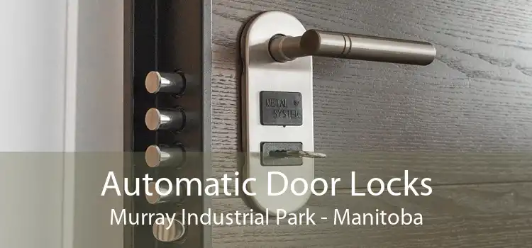 Automatic Door Locks Murray Industrial Park - Manitoba