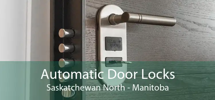 Automatic Door Locks Saskatchewan North - Manitoba