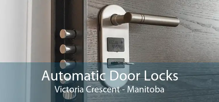 Automatic Door Locks Victoria Crescent - Manitoba