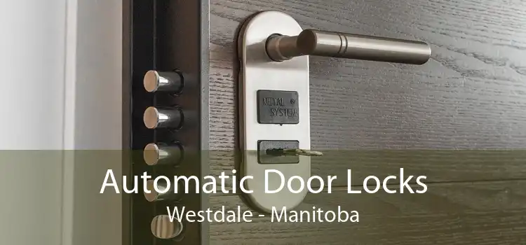 Automatic Door Locks Westdale - Manitoba
