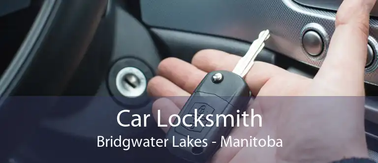 Car Locksmith Bridgwater Lakes - Manitoba
