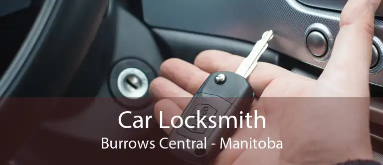 Car Locksmith Burrows Central - Manitoba