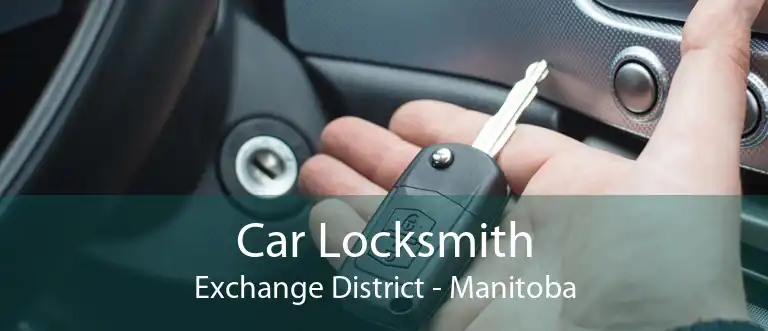 Car Locksmith Exchange District - Manitoba