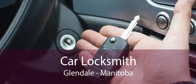 Car Locksmith Glendale - Manitoba