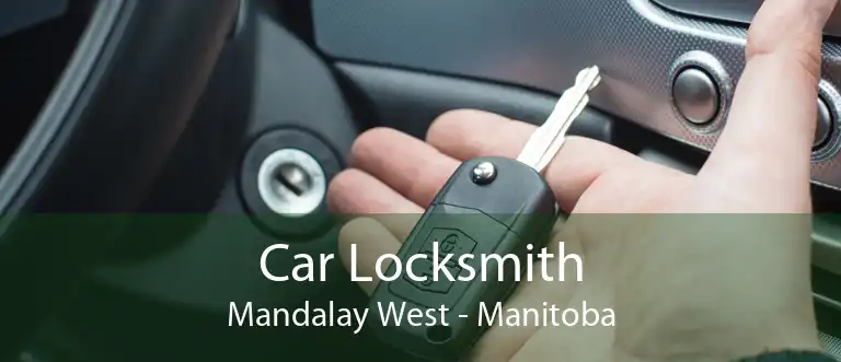 Car Locksmith Mandalay West - Manitoba
