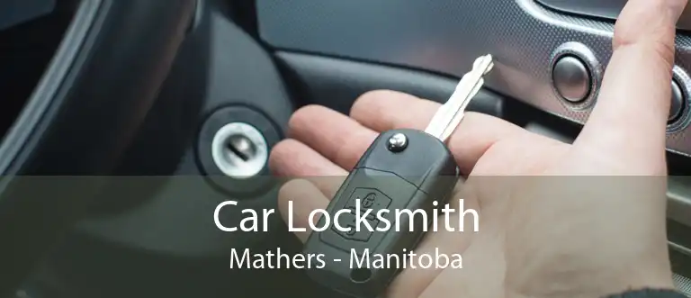 Car Locksmith Mathers - Manitoba