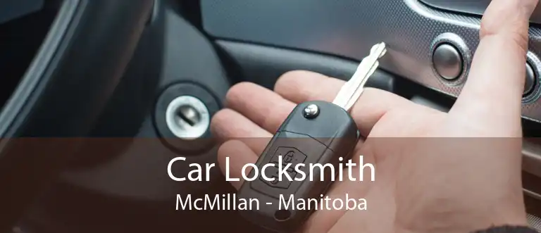 Car Locksmith McMillan - Manitoba
