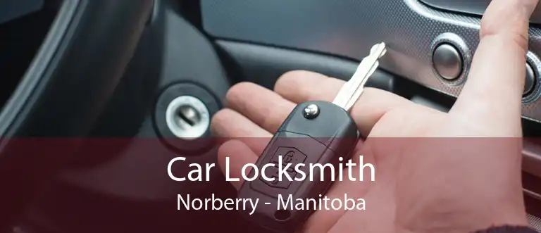 Car Locksmith Norberry - Manitoba