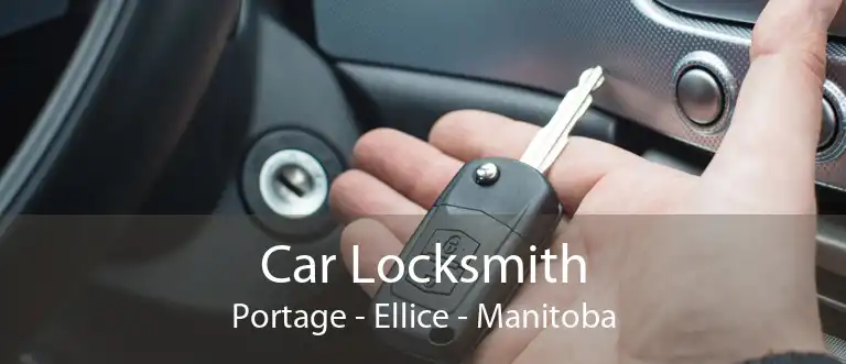 Car Locksmith Portage - Ellice - Manitoba