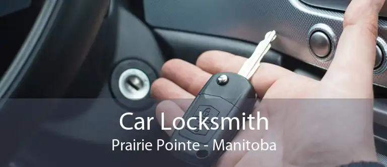 Car Locksmith Prairie Pointe - Manitoba
