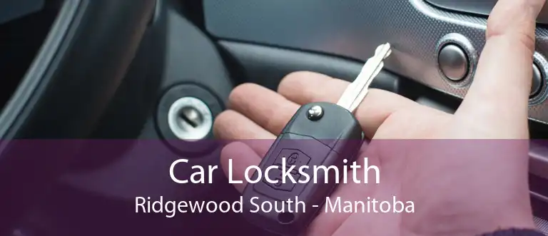 Car Locksmith Ridgewood South - Manitoba