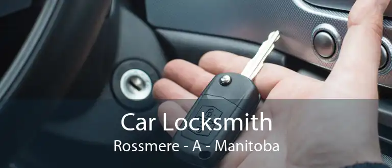 Car Locksmith Rossmere - A - Manitoba