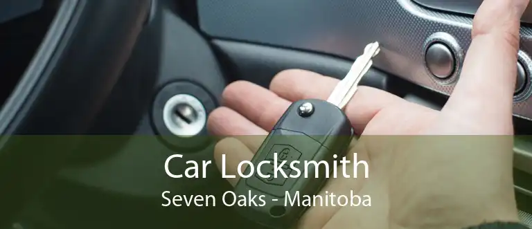 Car Locksmith Seven Oaks - Manitoba
