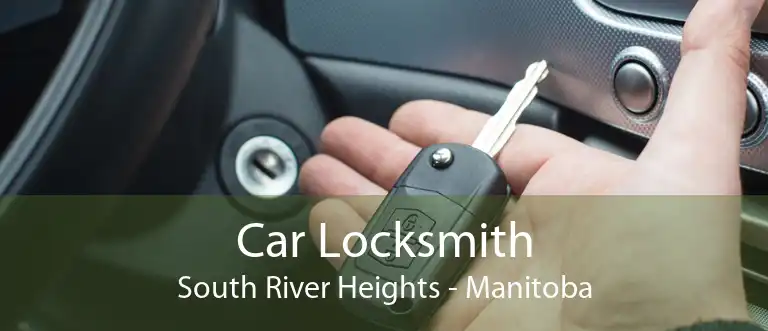 Car Locksmith South River Heights - Manitoba