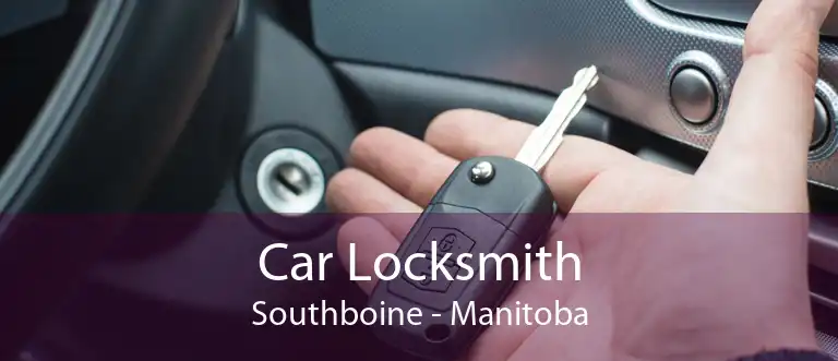 Car Locksmith Southboine - Manitoba