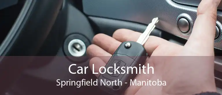 Car Locksmith Springfield North - Manitoba
