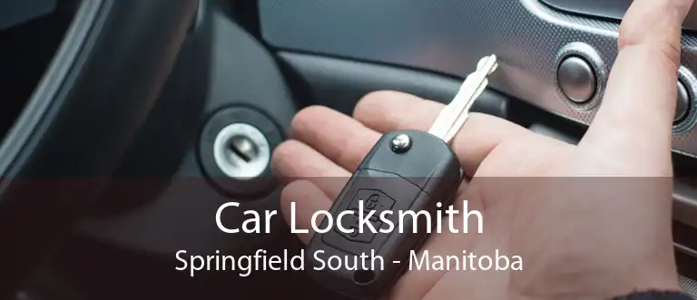 Car Locksmith Springfield South - Manitoba