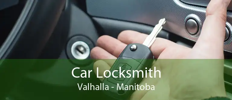 Car Locksmith Valhalla - Manitoba