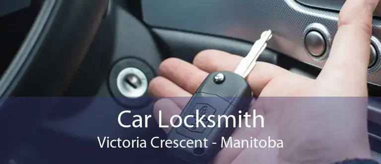 Car Locksmith Victoria Crescent - Manitoba