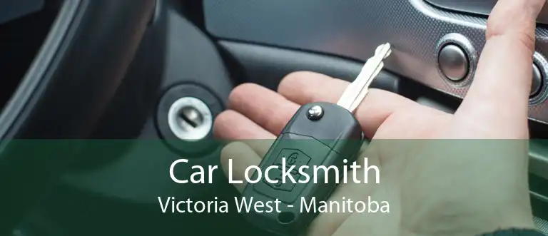 Car Locksmith Victoria West - Manitoba