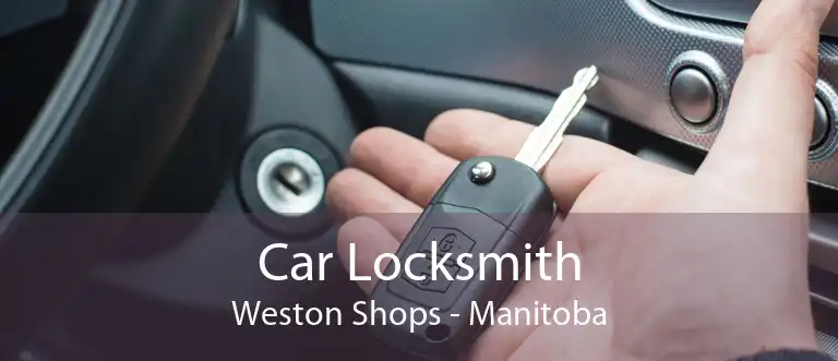 Car Locksmith Weston Shops - Manitoba