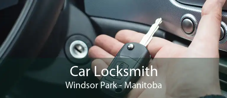 Car Locksmith Windsor Park - Manitoba