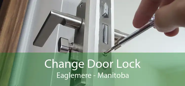 Change Door Lock Eaglemere - Manitoba