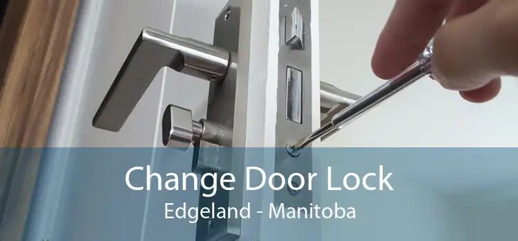 Change Door Lock Edgeland - Manitoba