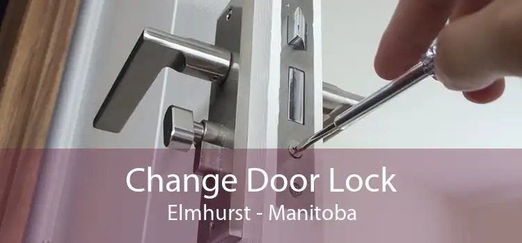Change Door Lock Elmhurst - Manitoba