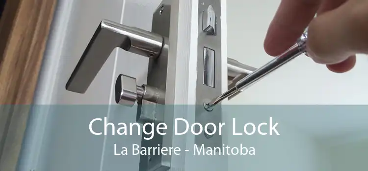 Change Door Lock La Barriere - Manitoba