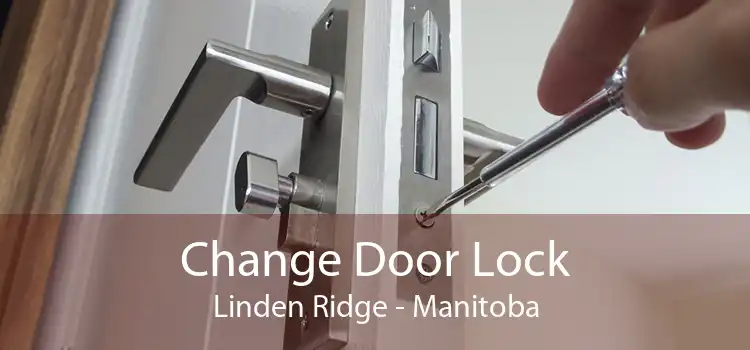 Change Door Lock Linden Ridge - Manitoba