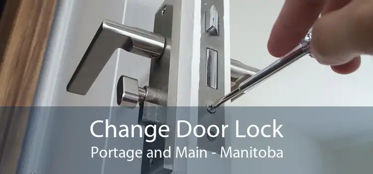 Change Door Lock Portage and Main - Manitoba