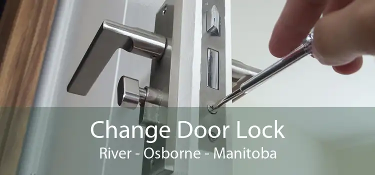 Change Door Lock River - Osborne - Manitoba