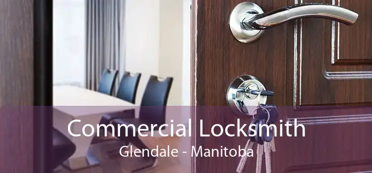 Commercial Locksmith Glendale - Manitoba